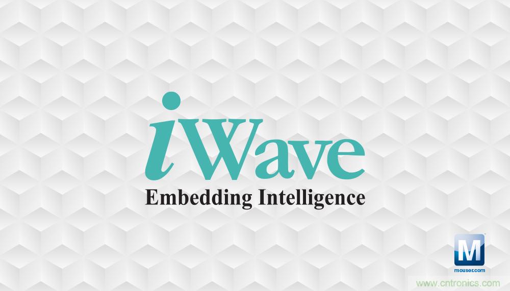 貿(mào)澤電子與iWave Systems簽訂分銷協(xié)議，在全球范圍內(nèi)分銷iWave系統(tǒng)級(jí)模塊
